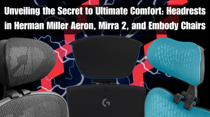 Unveiling the Secret to Ultimate Comfort: Headrests in Herman Miller Aeron, Mirra 2, and Embody Chairs