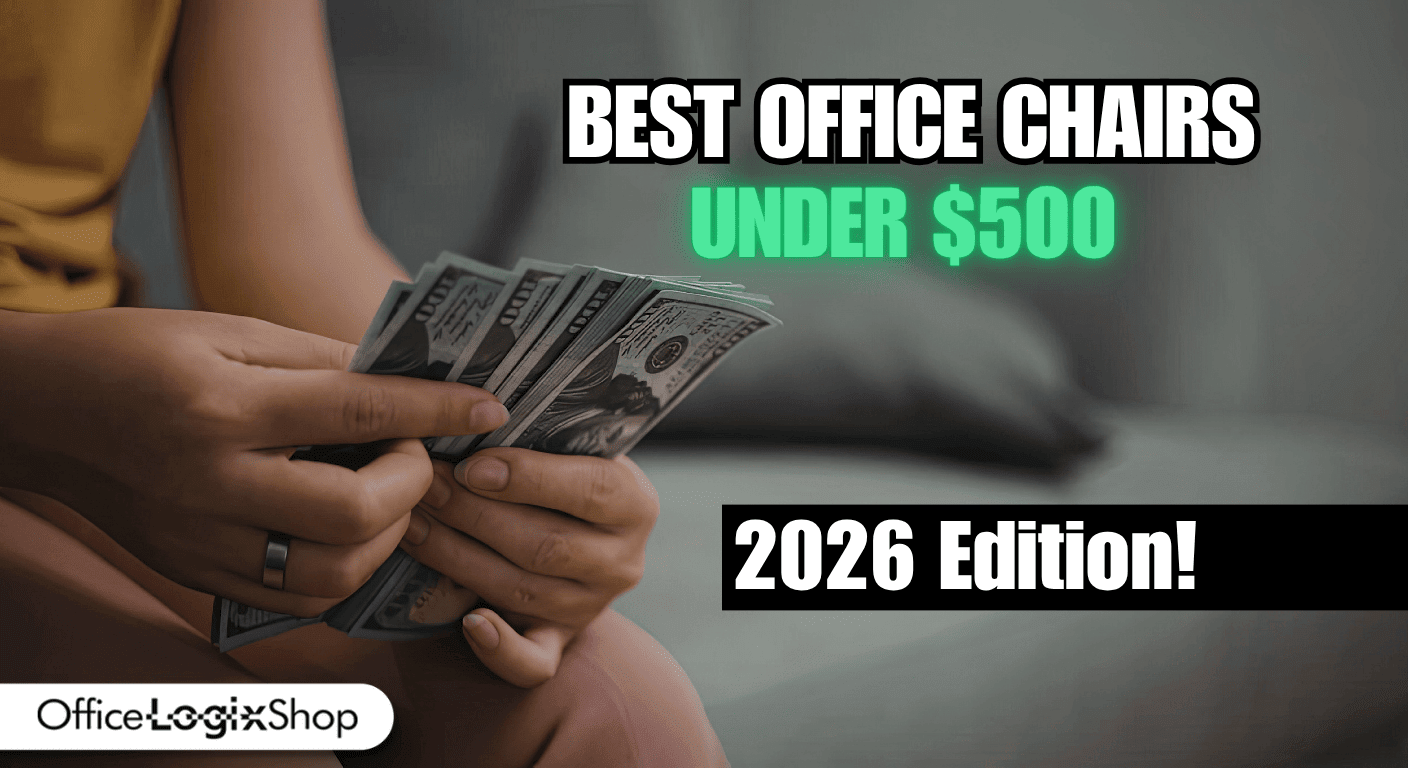 Best Office Chairs Under $500 (Top Budget Picks for 2026) - Office Logix Shop