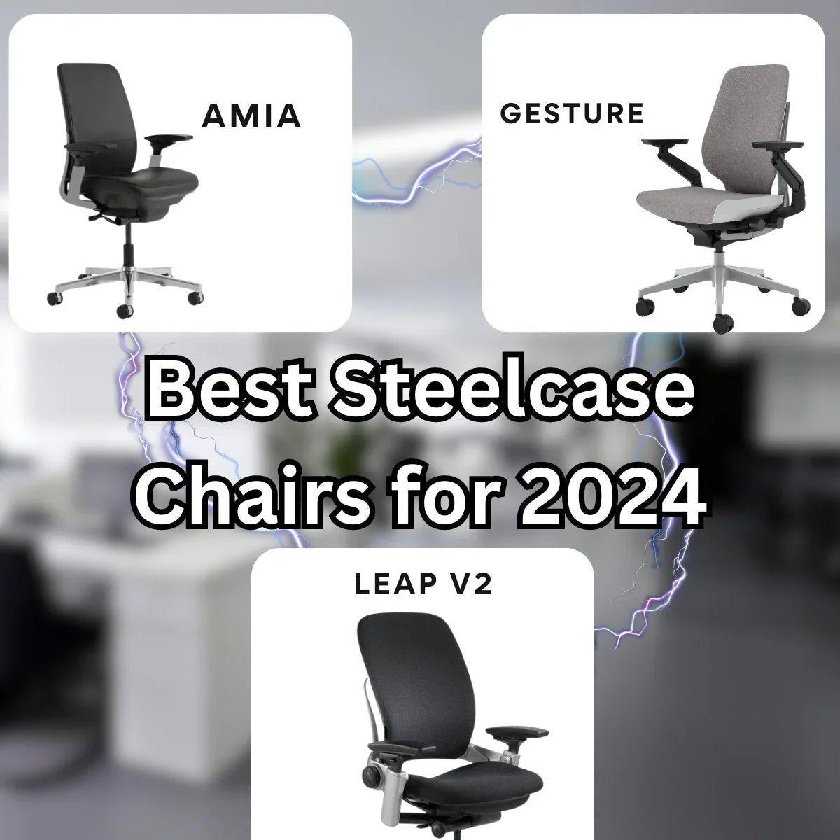 Best Steelcase Chairs 2024: Amia VS Gesture VS Leap V2 (2026