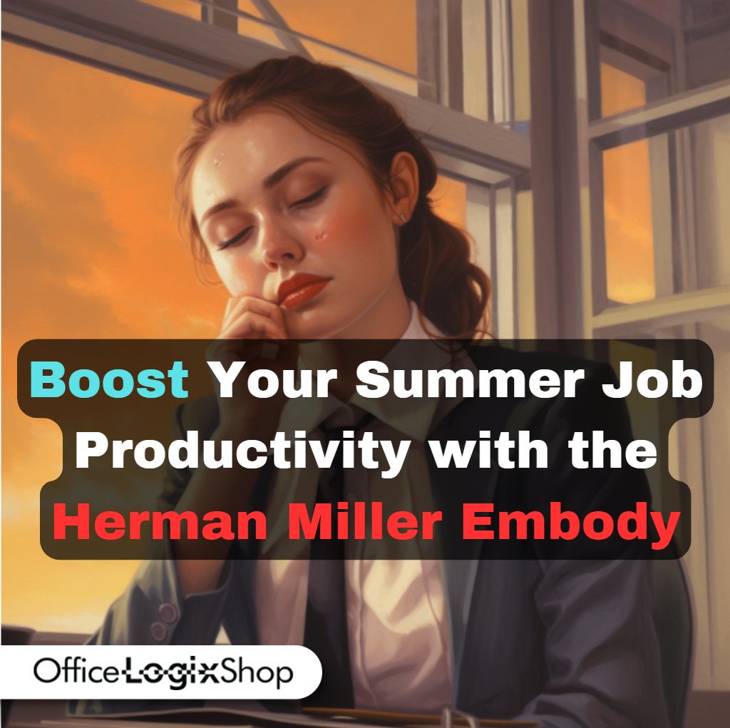Boost Your Summer Job Productivity with the Herman Miller Embody - Office Logix Shop