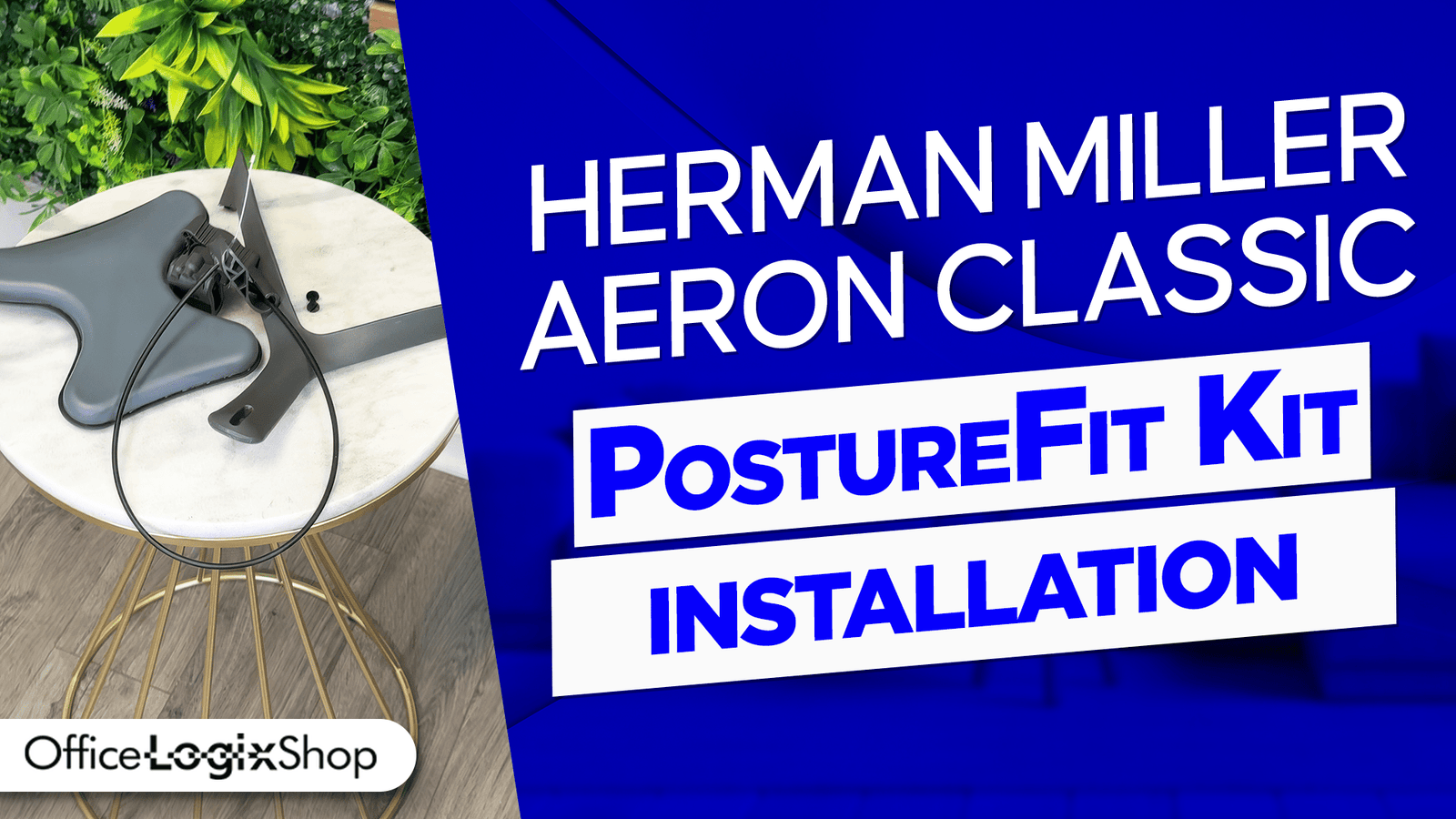 Herman Miller Aeron Classic PostureFit Kit Assembly Guide - Office Logix Shop