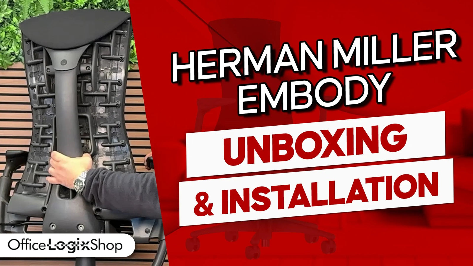 Herman Miller Embody Unboxing and Installation Guide - OfficeLogixShop - Office Logix Shop