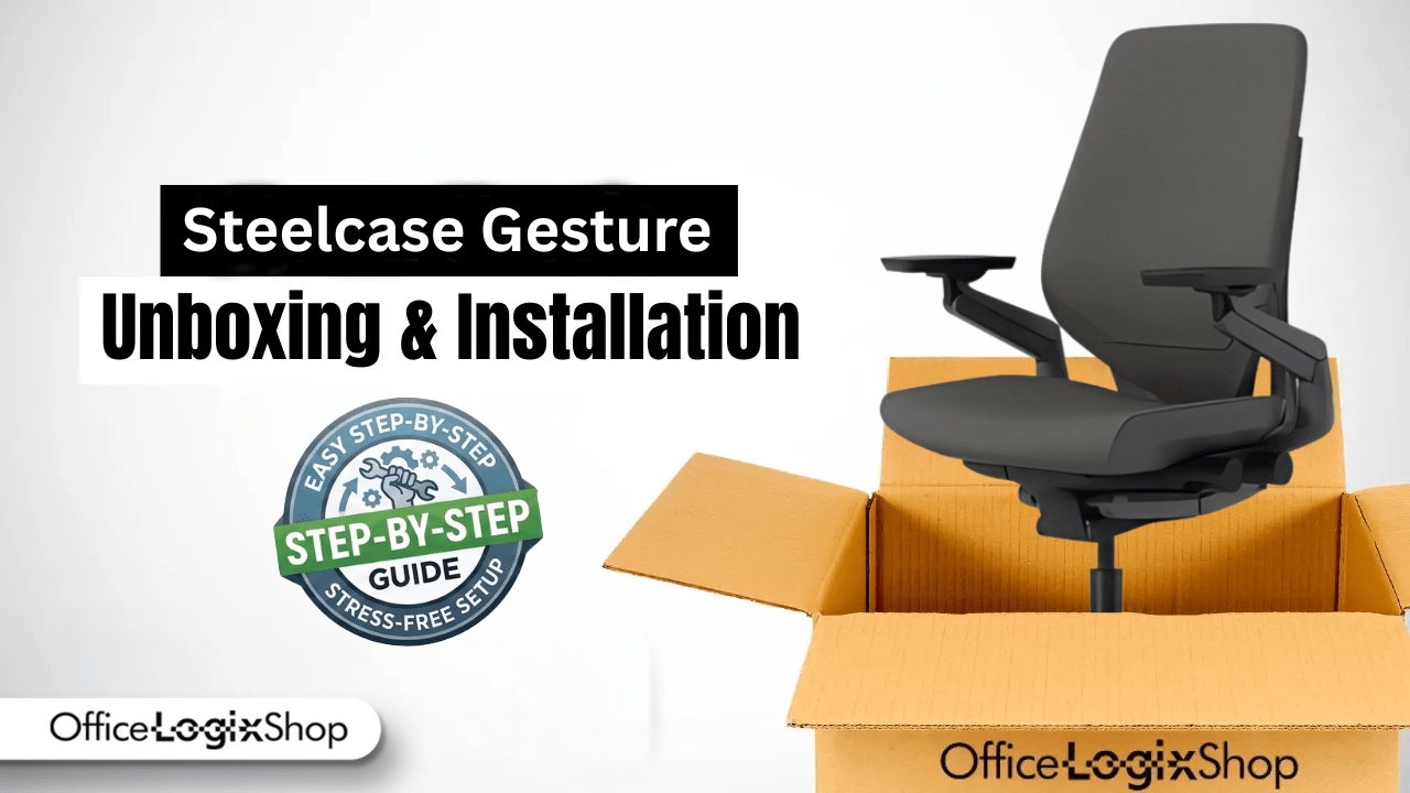 How to Unbox and Install The Steelcase Gesture Chair? - Office Logix Shop
