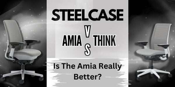 Steelcase Amia VS Think: Why the Steelcase Amia Chair Outshines the Think Chair - Office Logix Shop